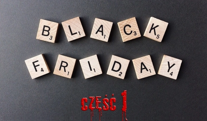 7 rzeczy które przygotują Cię na Black Friday. Część I.