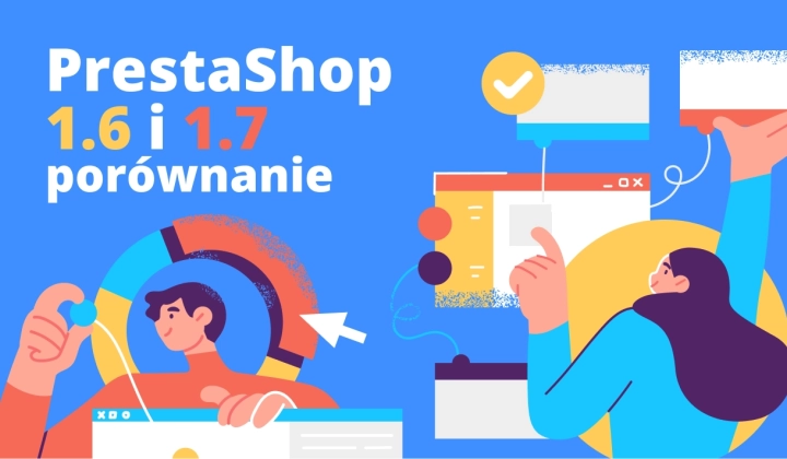 PrestaShop 1.6 i 1.7 – porównanie
