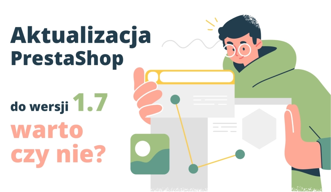 Aktualizacja PrestaShop do wersji 1.7  – warto czy nie?