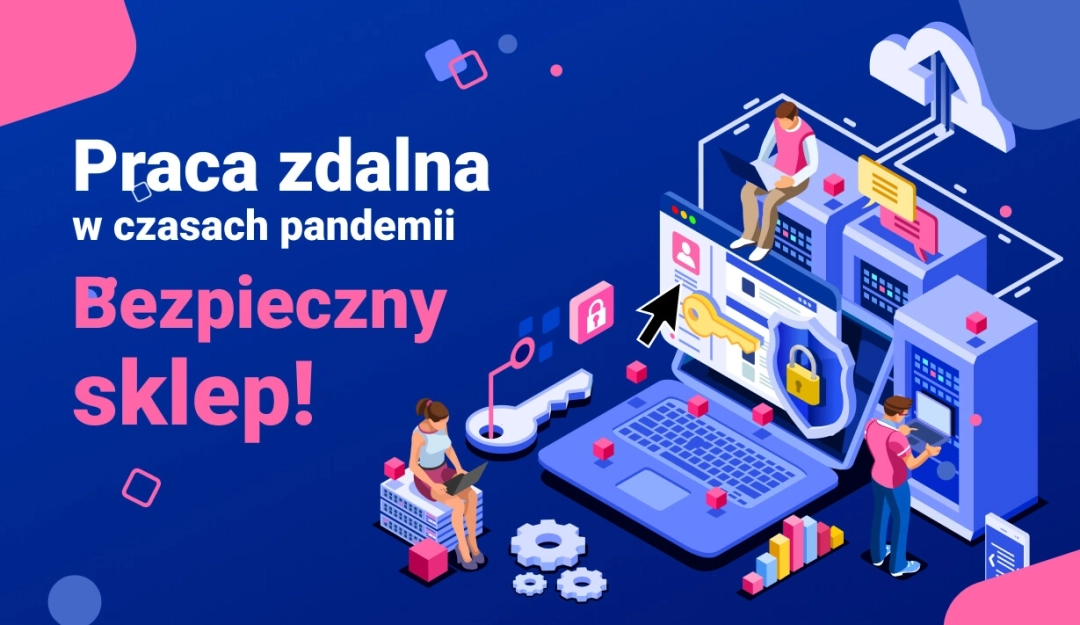Praca zdalna w czasach pandemii - bezpieczny sklep