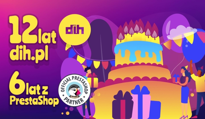 12 urodziny dih.pl - 6 lat jako partner PrestaShop