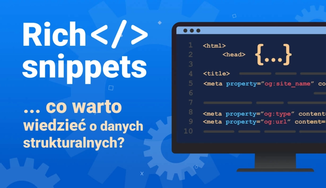 Rich Snippets - Co warto wiedzieć o danych strukturalnych