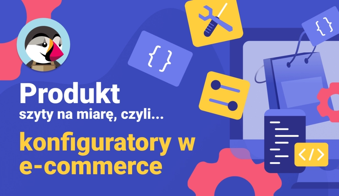 Produkt szyty na miarę, czyli konfiguratory w e-commerce