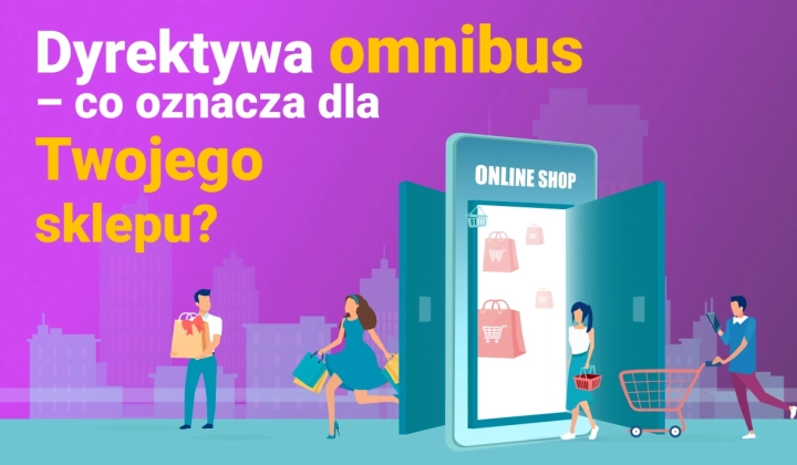 Dyrektywa omnibus – co oznacza dla Twojego sklepu?