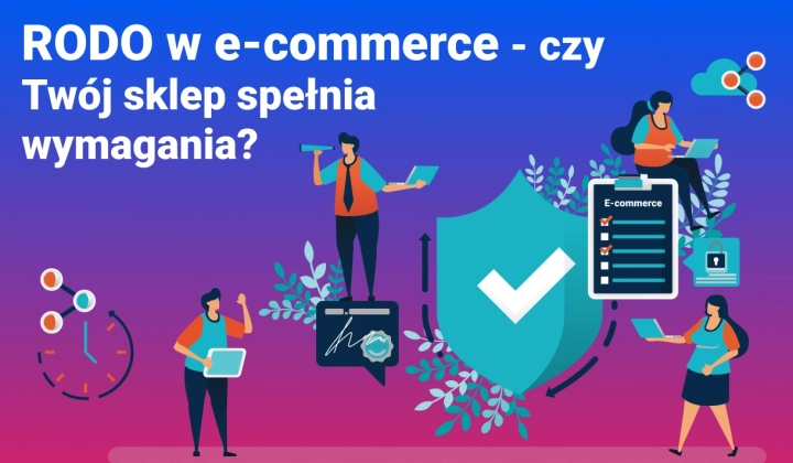 Dyrektywa RODO w e-commerce – nadal wiele sklepów nie spełnia wymagań!