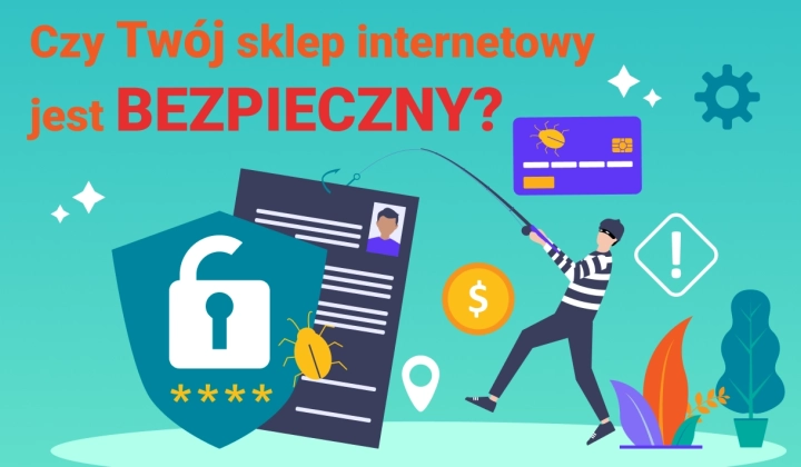 Czy Twój sklep internetowy jest bezpieczny?