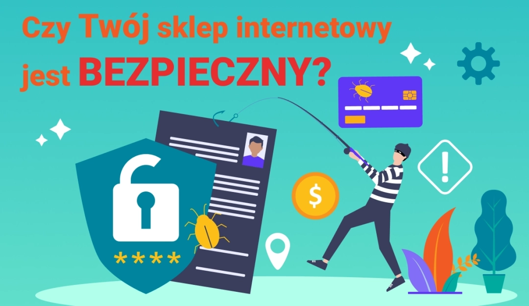 Czy Twój sklep internetowy jest bezpieczny?