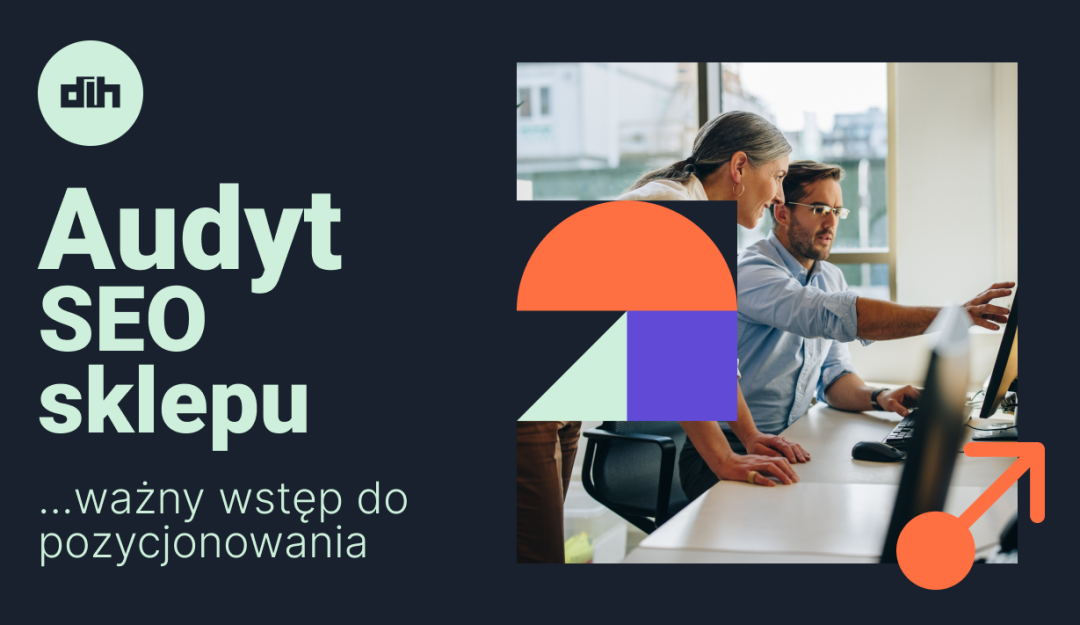 Audyt SEO dla Twojego sklepu – ważny wstęp do pozycjonowania