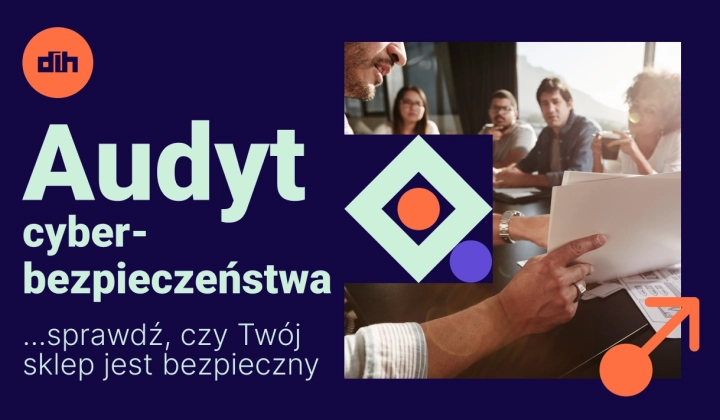 Audyt cyberbezpieczeństwa: sprawdź, czy Twój sklep jest bezpieczny