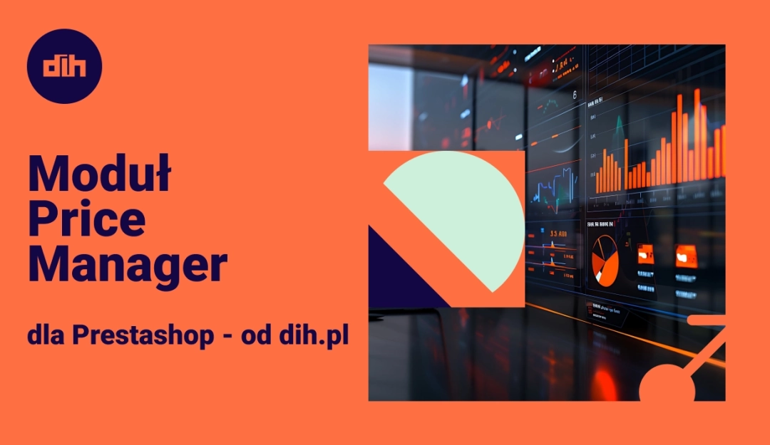 Price Manager: Wsparcie dla Twojego e-sklepu w zmaganiach z wojnami cenowymi – Price Manager dla PrestaShop od DIH.pl